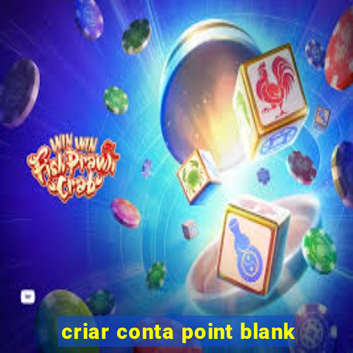 criar conta point blank